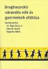 Droghasználó várandós nõk és gyermekeik ellátása - Rigó János Jr. - Oberth József - Sógorka Ildikó